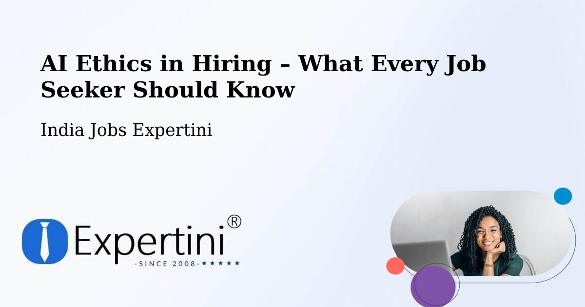 AI Ethics in Recruitment & Hiring – Kanuru - Kanuru, India Jobs Expertini